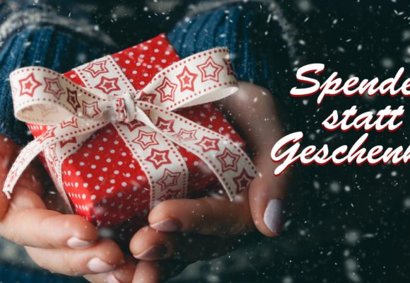 Spende(n) statt Geschenke! Spende(n) statt Geschenke!